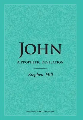 Jean : une révélation prophétique - John: A Prophetic Revelation