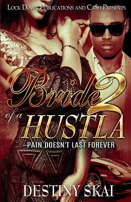 Bride of a Hustla 2 : Pain Doesn't Last Forever (La douleur ne dure pas éternellement) - Bride of a Hustla 2: Pain Doesn't Last Forever