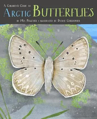 Guide des papillons de l'Arctique à l'usage des enfants - A Children's Guide to Arctic Butterflies