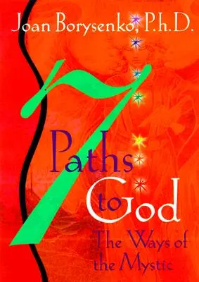 7 Chemins vers Dieu : Les voies du mystique - 7 Paths to God: The Ways of the Mystic