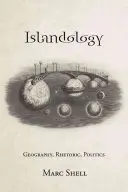 Islandologie : Géographie, rhétorique, politique - Islandology: Geography, Rhetoric, Politics