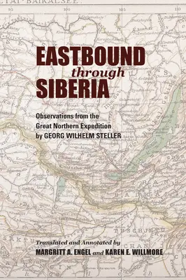 À l'est de la Sibérie : Observations de l'expédition du Grand Nord - Eastbound Through Siberia: Observations from the Great Northern Expedition