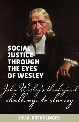 La justice sociale vue par Wesley : Le défi théologique de John Wesley face à l'esclavage - Social justice through the eyes of Wesley: John Wesley's theological challenge to slavery