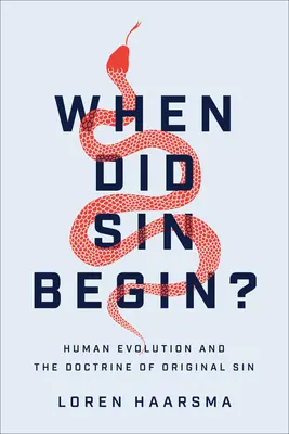 L'évolution humaine et la doctrine du péché originel - When Did Sin Begin?: Human Evolution and the Doctrine of Original Sin