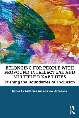 L'appartenance des personnes souffrant de déficiences intellectuelles profondes et de handicaps multiples : Repousser les limites de l'inclusion - Belonging for People with Profound Intellectual and Multiple Disabilities: Pushing the Boundaries of Inclusion