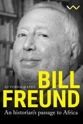 Bill Freund : Le passage d'un historien en Afrique - Bill Freund: An Historian's Passage to Africa