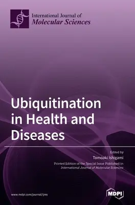 Ubiquitination dans la santé et les maladies - Ubiquitination in Health and Diseases