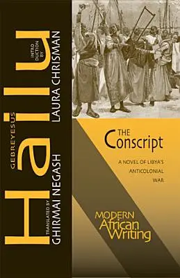 Les Conscrits : Un roman sur la guerre anticoloniale en Libye - The Conscript: A Novel of Libya's Anticolonial War