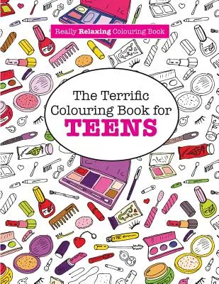 Livre de coloriage pour les adolescents (Un livre de coloriage vraiment relaxant) - The Terrific Colouring Book for TEENS (A Really RELAXING Colouring Book)