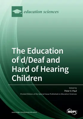 L'éducation des enfants sourds et malentendants : Perspectives sur le développement du langage et de l'alphabétisation - The Education of d/Deaf and Hard of Hearing Children: Perspectives on Language and Literacy Development