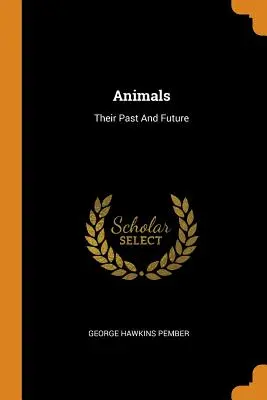 Les animaux : Leur passé et leur avenir - Animals: Their Past and Future