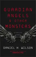 Anges gardiens et autres monstres - Guardian Angels and Other Monsters