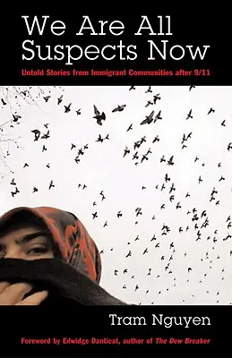 Nous sommes tous suspects maintenant : Histoires inédites des communautés immigrées après le 11 septembre - We Are All Suspects Now: Untold Stories from Immigrant Communities After 9/11
