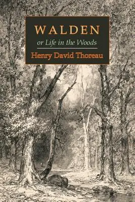 Walden, ou la vie dans les bois - Walden; Or, Life in the Woods