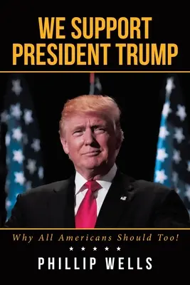 Nous soutenons le président Trump ; pourquoi tous les Américains devraient en faire autant ! - We Support President Trump; Why All Americans Should Too!