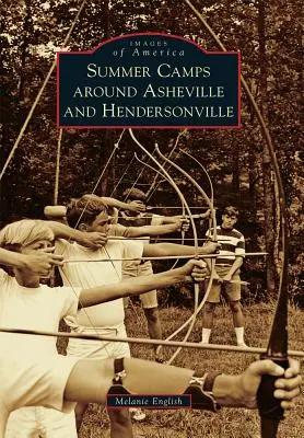 Camps d'été autour d'Asheville et de Hendersonville - Summer Camps Around Asheville and Hendersonville