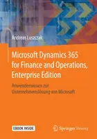 Microsoft Dynamics 365 for Finance and Operations, Enterprise Edition : Anwenderwissen Zur Unternehmenslsung Von Microsoft - Microsoft Dynamics 365 for Finance and Operations, Enterprise Edition: Anwenderwissen Zur Unternehmenslsung Von Microsoft