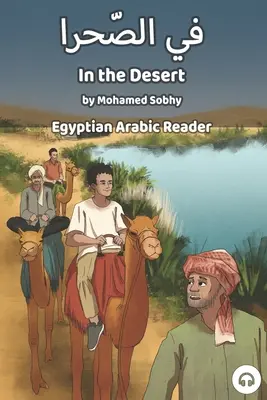 Dans le désert : Lecteur arabe égyptien - In the Desert: Egyptian Arabic Reader