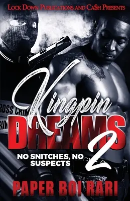 Kingpin Dreams 2 : Pas de mouchards, pas de suspects - Kingpin Dreams 2: No Snitches, No Suspects