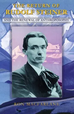 Le retour de Rudolf Steiner et le renouveau de l'anthroposophie - The Return of Rudolf Steiner and the Renewal of Anthroposophy