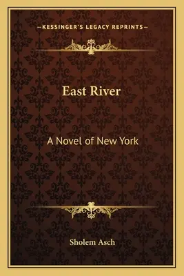 La rivière de l'Est : Un roman de New York - East River: A Novel of New York