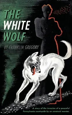Le loup blanc (Classiques Valancourt du 20e siècle) - The White Wolf (Valancourt 20th Century Classics)