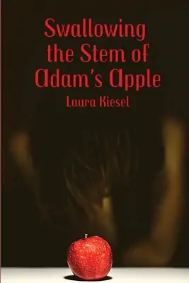 Avaler la tige de la pomme d'Adam - Swallowing the Stem of Adam's Apple