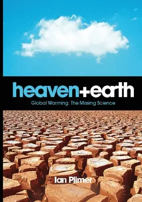 Le ciel et la terre, le réchauffement climatique : La science manquante - Heaven and Earth, Global Warming: The Missing Science