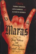 Maras : La violence des gangs et la sécurité en Amérique centrale - Maras: Gang Violence and Security in Central America