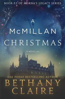 Un Noël McMillan - Une Novella : Une romance écossaise et temporelle - A McMillan Christmas - A Novella: A Scottish, Time Travel Romance