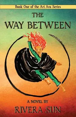 Le chemin entre les deux : Un jeune orphelin, un vieux guerrier, une grande aventure - The Way Between: A Young Orphan, An Old Warrior, A Great Adventure