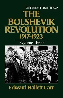 La révolution bolchevique, 1917-1923 - The Bolshevik Revolution, 1917-1923