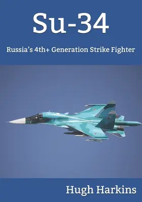 Su-34 : L'avion de combat russe de 4ème génération - Su-34: Russia's 4th+ Generation Strike Fighter