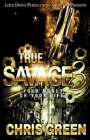 True Savage 3 : Votre argent ou votre vie - True Savage 3: Your Money or Your Life