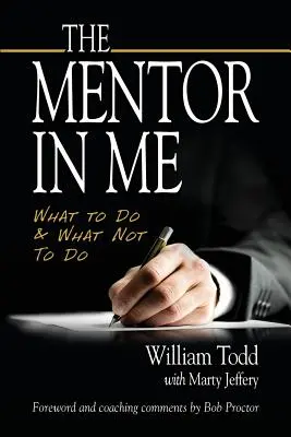 Le mentor en moi : Ce qu'il faut faire et ce qu'il ne faut pas faire - The Mentor In Me: What To Do & What Not To Do