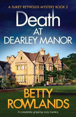 Mort au manoir Dearley : Un roman policier très prenant - Death at Dearley Manor: A completely gripping cozy mystery