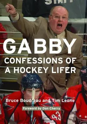 Gabby : Les confessions d'une star du hockey - Gabby: Confessions of a Hockey Lifer