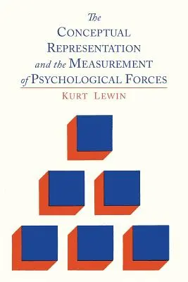 La représentation conceptuelle et la mesure des forces psychologiques - The Conceptual Representation and the Measurement of Psychological Forces