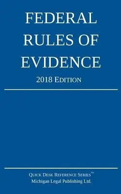 Règlement fédéral de la preuve ; édition 2018 - Federal Rules of Evidence; 2018 Edition