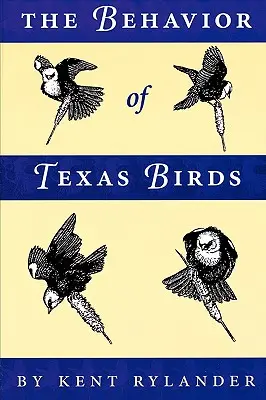 Le comportement des oiseaux du Texas - The Behavior of Texas Birds