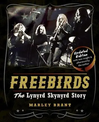 Freebirds : L'histoire de Lynyrd Skynyrd - Freebirds: The Lynyrd Skynyrd Story