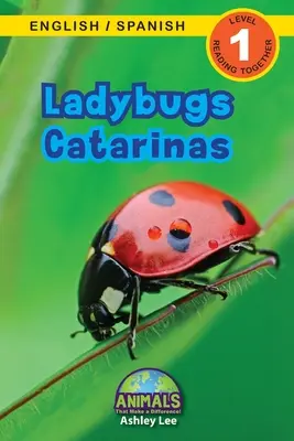 Coccinelles / Catarinas : Bilingue (anglais / espagnol) (Ingls / Espaol) Les animaux qui font la différence ! (Lecteurs engagés, niveau 1) - Ladybugs / Catarinas: Bilingual (English / Spanish) (Ingls / Espaol) Animals That Make a Difference! (Engaging Readers, Level 1)