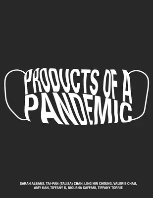 Produits d'une pandémie - Products of a Pandemic