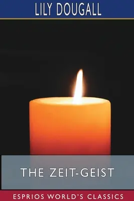 Le Zeit-Geist (Classiques Esprios) - The Zeit-Geist (Esprios Classics)