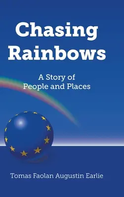 À la poursuite de l'arc-en-ciel : Une histoire de personnes et de lieux - Chasing Rainbows: A Story of People and Places