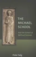 L'école de Michael : Et l'école de la science de l'esprit - The Michael School: And the School of Spiritual Science