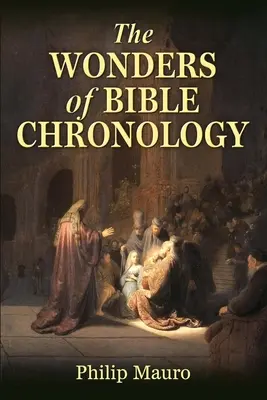 Les merveilles de la chronologie biblique - The Wonders of Bible Chronology