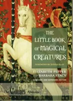 Le petit livre des créatures magiques : Une édition revue et augmentée - The Little Book of Magical Creatures: A Revised and Expanded Edition