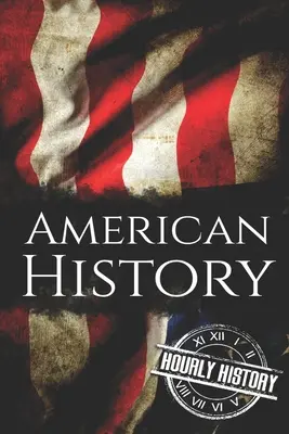 L'histoire américaine : Le coffret ultime sur l'histoire américaine - American History: The Ultimate Box Set on American History