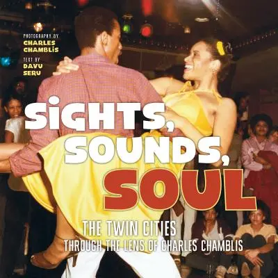 Vues, sons, âme : les villes jumelles à travers l'objectif de Charles Chamblis - Sights, Sounds, Soul: The Twin Cities Through the Lens of Charles Chamblis